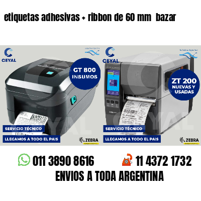 etiquetas adhesivas   ribbon de 60 mm  bazar