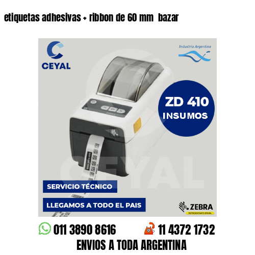 etiquetas adhesivas   ribbon de 60 mm  bazar