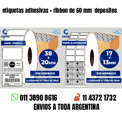 etiquetas adhesivas   ribbon de 60 mm  depositos