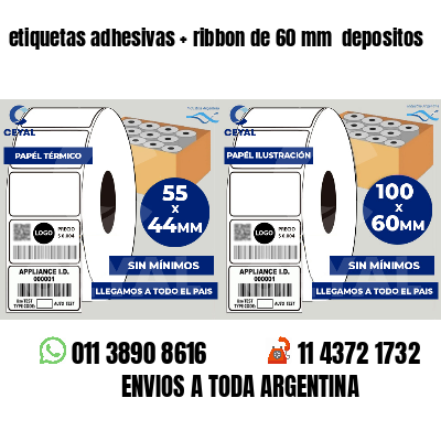 etiquetas adhesivas   ribbon de 60 mm  depositos