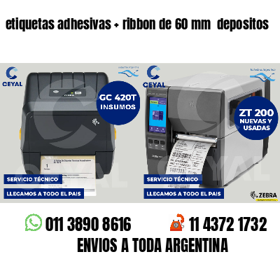 etiquetas adhesivas   ribbon de 60 mm  depositos