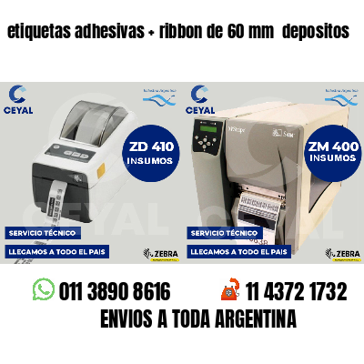 etiquetas adhesivas   ribbon de 60 mm  depositos