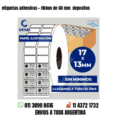 etiquetas adhesivas   ribbon de 60 mm  depositos