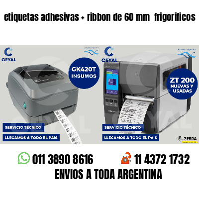 etiquetas adhesivas   ribbon de 60 mm  frigorificos