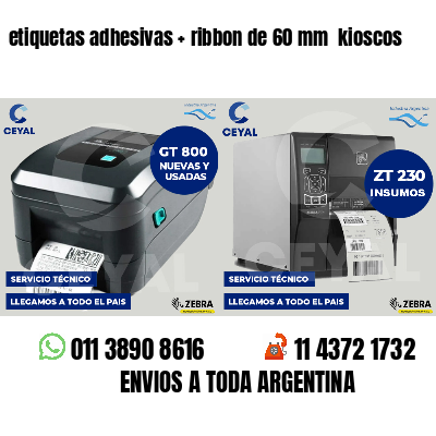 etiquetas adhesivas   ribbon de 60 mm  kioscos