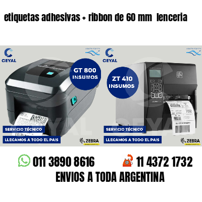 etiquetas adhesivas   ribbon de 60 mm  lenceria