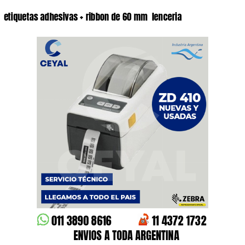 etiquetas adhesivas   ribbon de 60 mm  lenceria