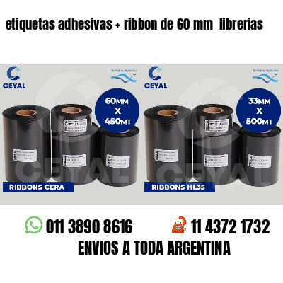 etiquetas adhesivas   ribbon de 60 mm  librerias