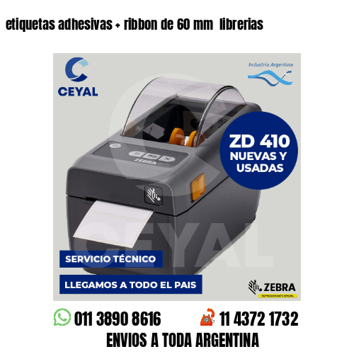 etiquetas adhesivas   ribbon de 60 mm  librerias