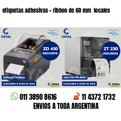etiquetas adhesivas   ribbon de 60 mm  locales