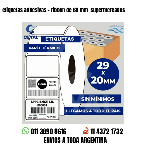 etiquetas adhesivas   ribbon de 60 mm  supermercados