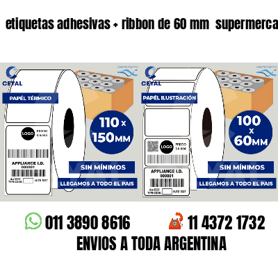 etiquetas adhesivas   ribbon de 60 mm  supermercados