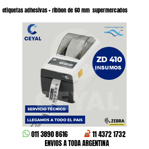 etiquetas adhesivas   ribbon de 60 mm  supermercados