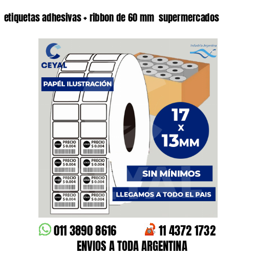 etiquetas adhesivas   ribbon de 60 mm  supermercados