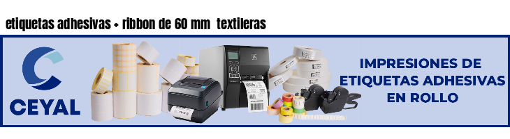 etiquetas adhesivas   ribbon de 60 mm  textileras