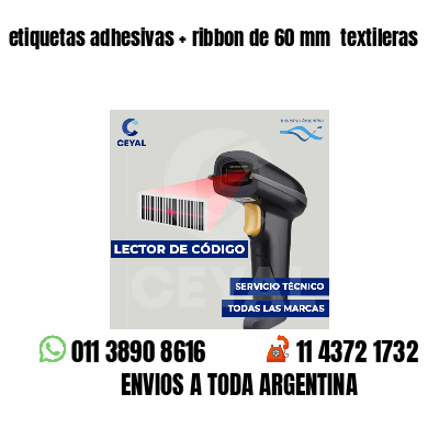etiquetas adhesivas   ribbon de 60 mm  textileras