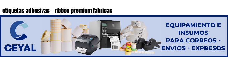 etiquetas adhesivas   ribbon premium fabricas