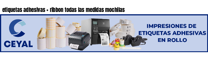 etiquetas adhesivas   ribbon todas las medidas mochilas