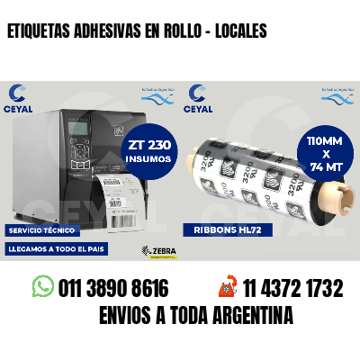 ETIQUETAS ADHESIVAS EN ROLLO - LOCALES