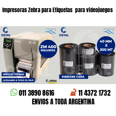Impresoras Zebra para Etiquetas  para videojuegos