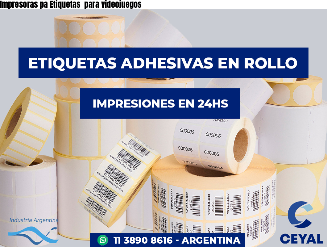 Impresoras pa Etiquetas  para videojuegos