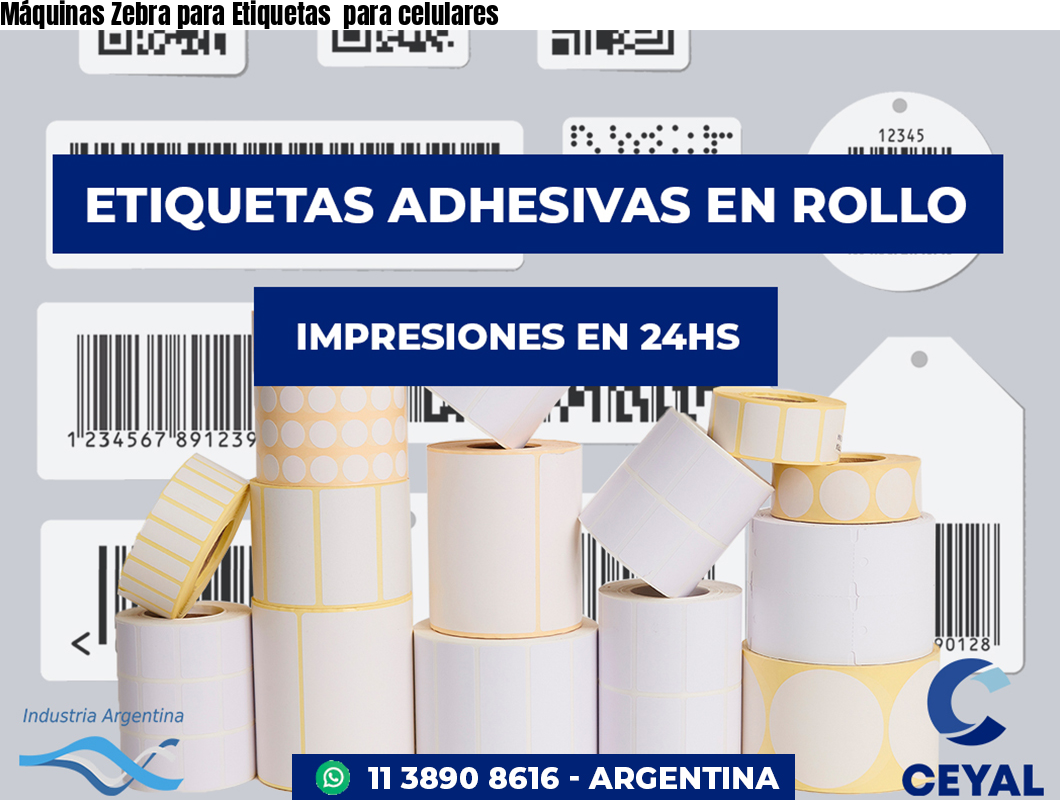 Máquinas Zebra para Etiquetas  para celulares 