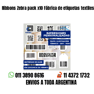 Ribbons Zebra pack x10 Fábrica de etiquetas textiles