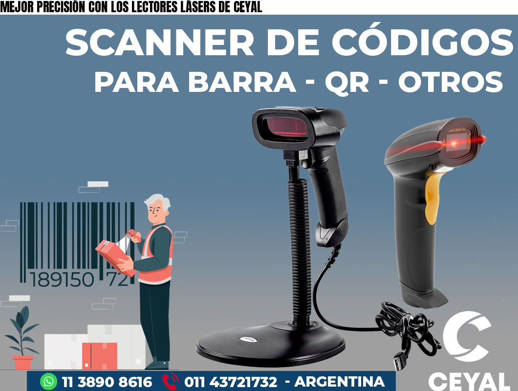 MEJOR PRECISIÓN CON LOS LECTORES LÁSERS DE CEYAL