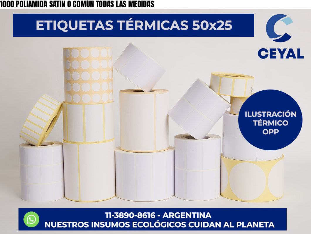 1000 POLIAMIDA SATÍN O COMÚN TODAS LAS MEDIDAS