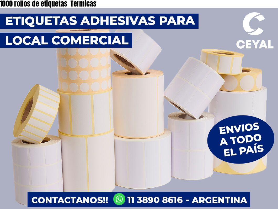 1000 rollos de etiquetas  Termicas