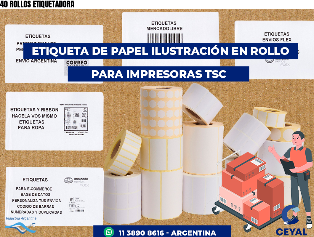 40 ROLLOS ETIQUETADORA