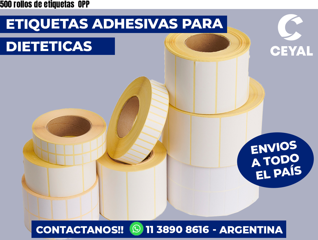 500 rollos de etiquetas  OPP