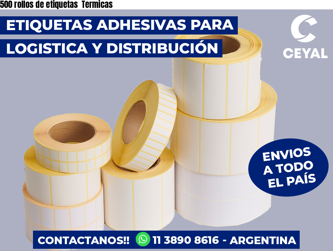 500 rollos de etiquetas  Termicas