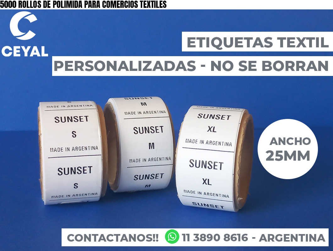 5000 ROLLOS DE POLIMIDA PARA COMERCIOS TEXTILES