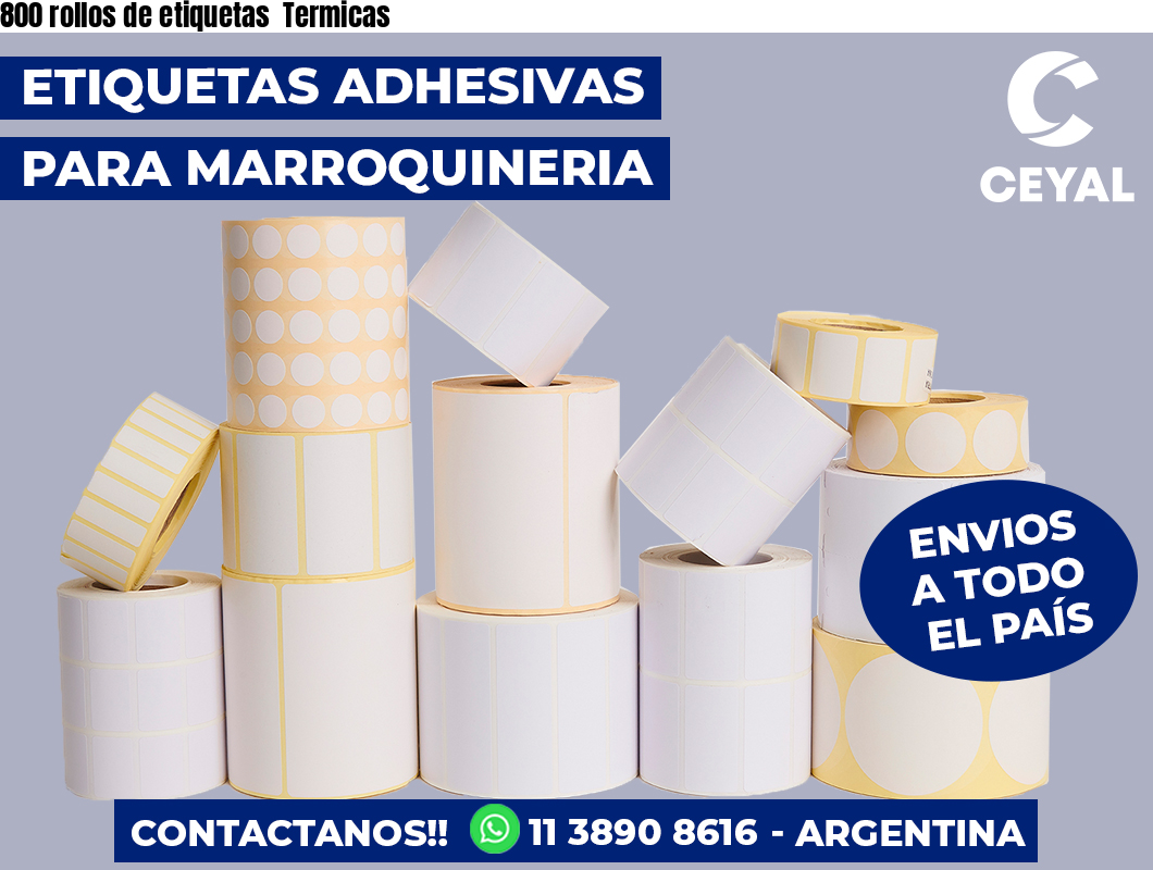 800 rollos de etiquetas  Termicas