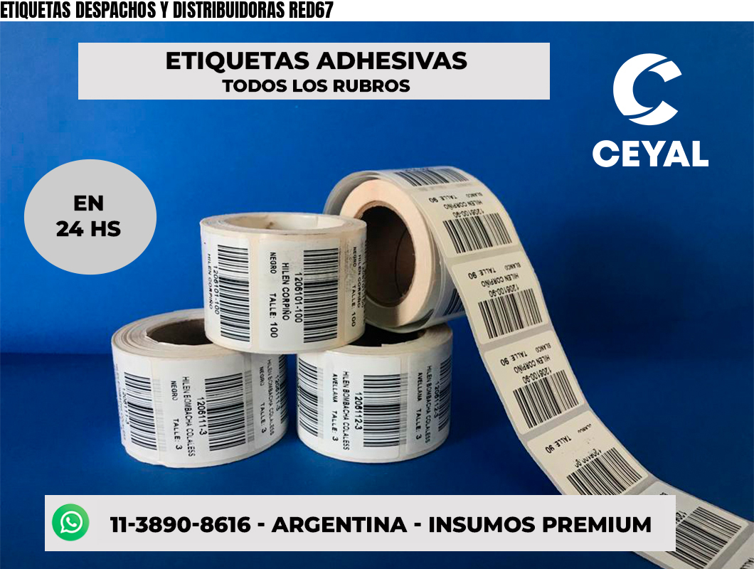 ETIQUETAS DESPACHOS Y DISTRIBUIDORAS RED67