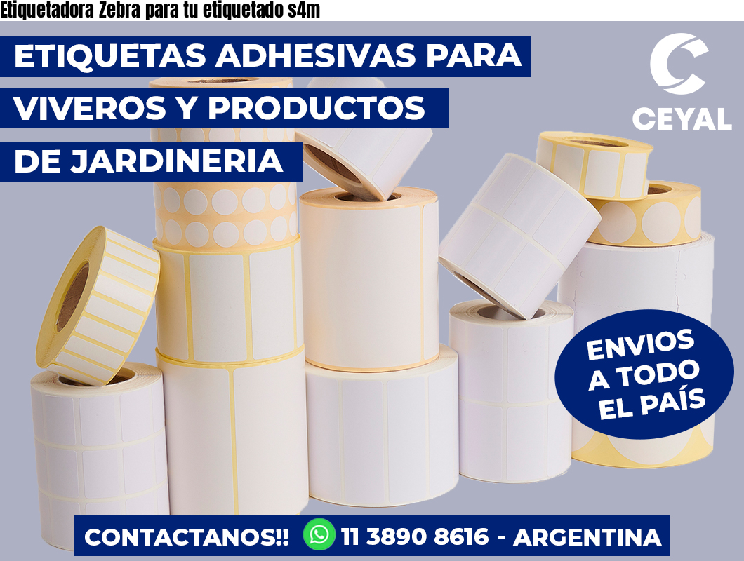 Etiquetadora Zebra para tu etiquetado s4m