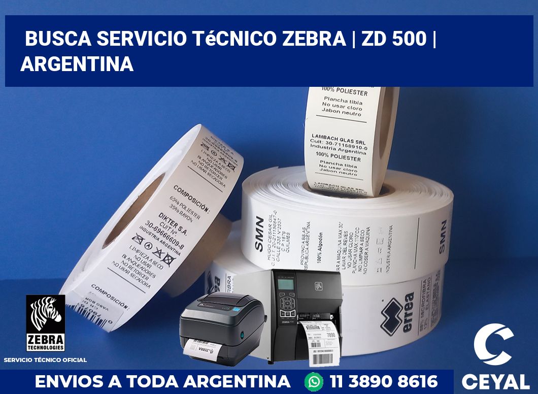 Busca servicio técnico Zebra | ZD 500 | Argentina