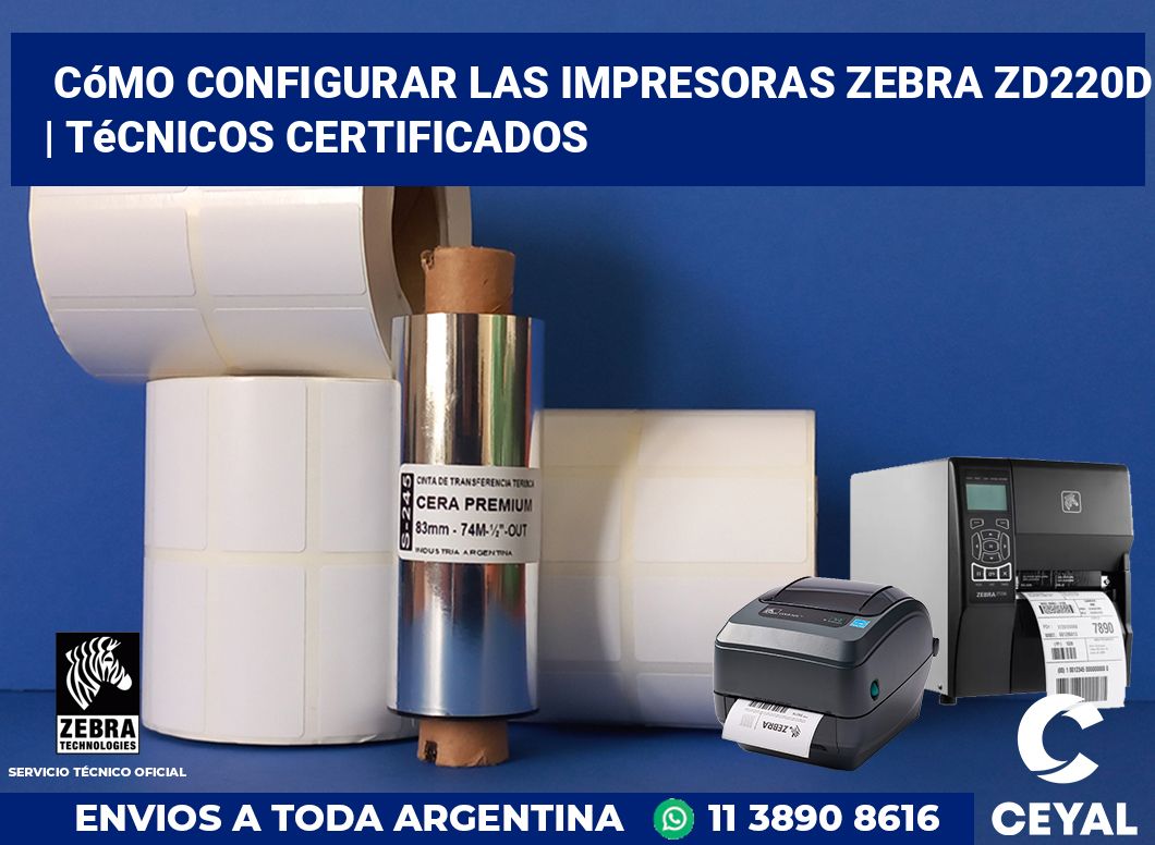 Cómo configurar las impresoras Zebra ZD220d | Técnicos certificados