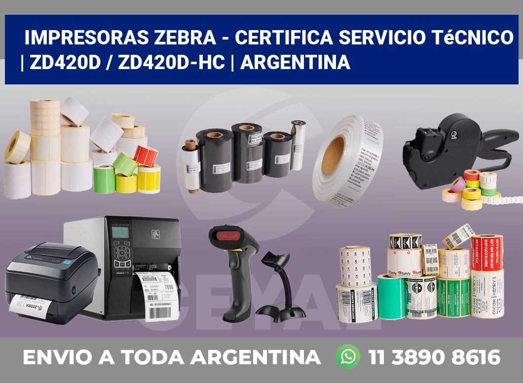 Impresoras Zebra – certifica Servicio Técnico | ZD420d / ZD420d‑HC | Argentina