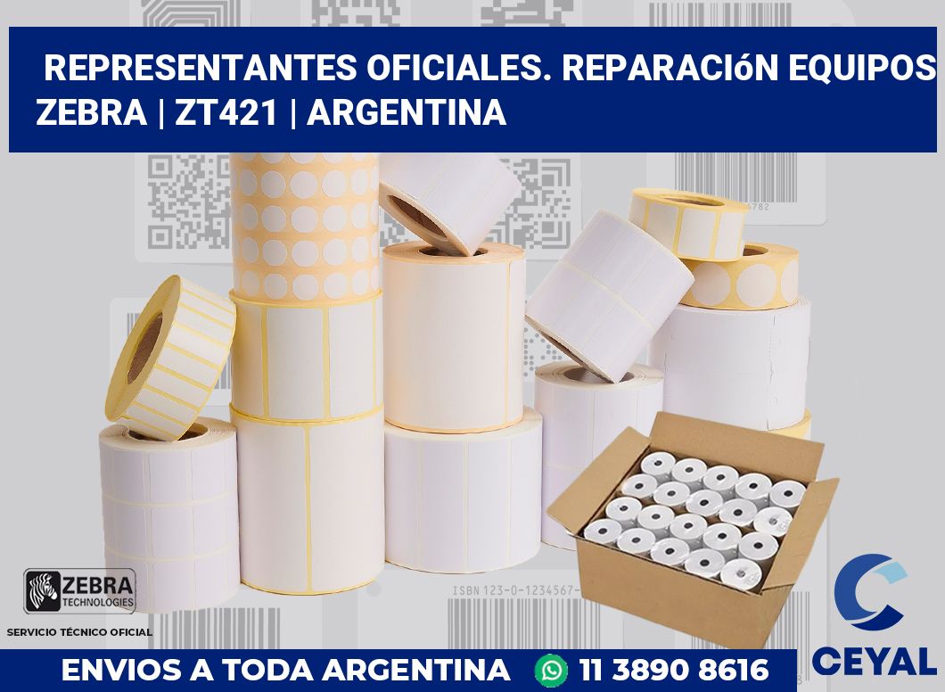 Representantes Oficiales. Reparación Equipos Zebra | ZT421 | Argentina