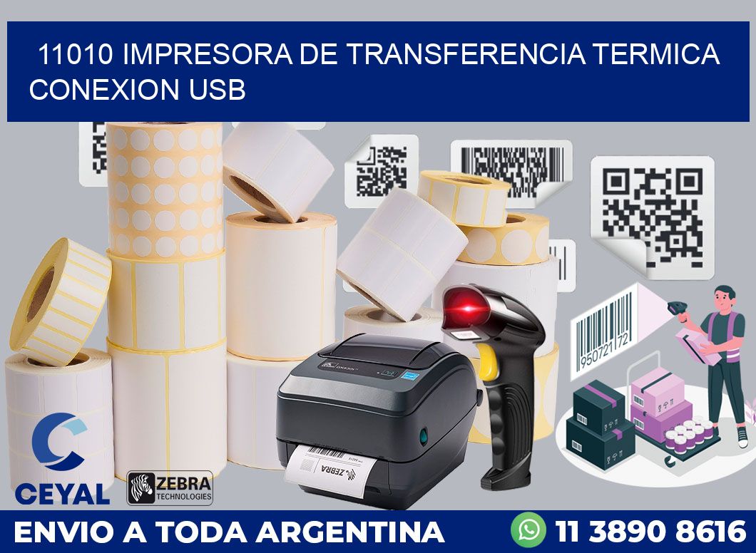 11010 IMPRESORA DE TRANSFERENCIA TERMICA CONEXION USB