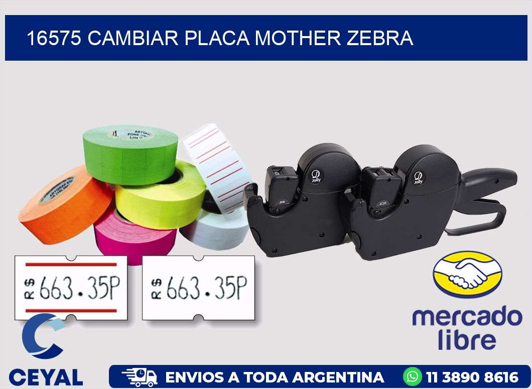 16575 CAMBIAR PLACA MOTHER ZEBRA