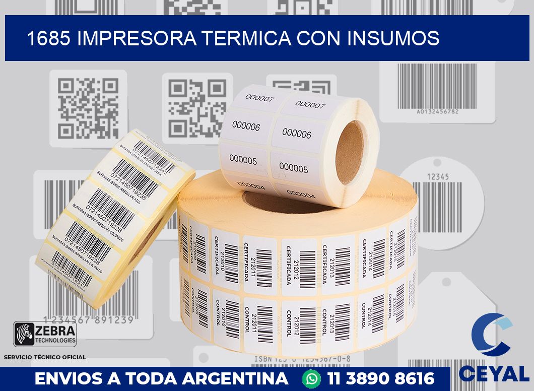 1685 IMPRESORA TERMICA CON INSUMOS