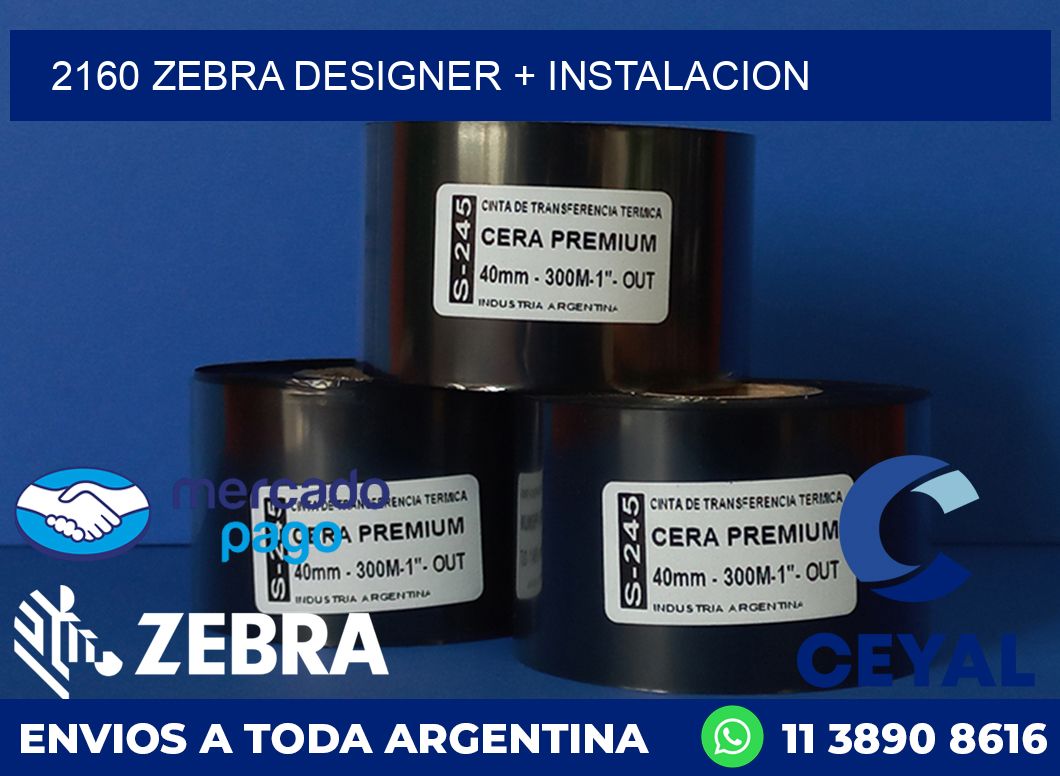 2160 ZEBRA DESIGNER + INSTALACION