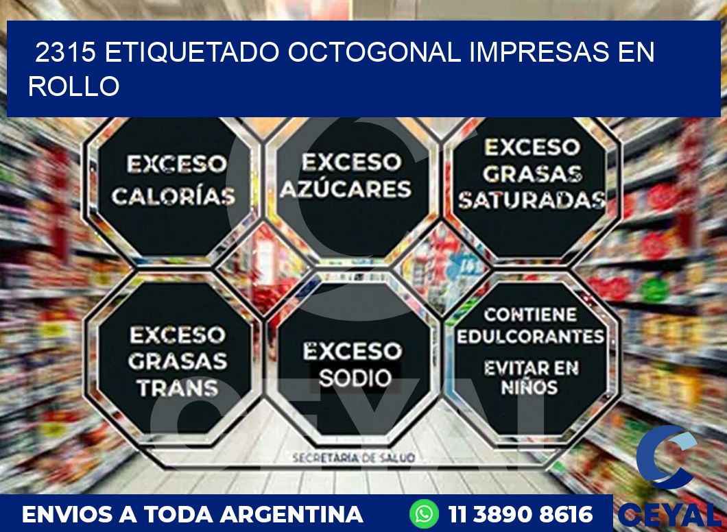 2315 ETIQUETADO OCTOGONAL IMPRESAS EN ROLLO