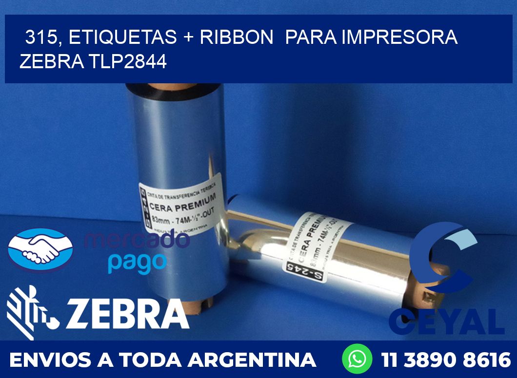 315, etiquetas + ribbon  para impresora zebra TLP2844