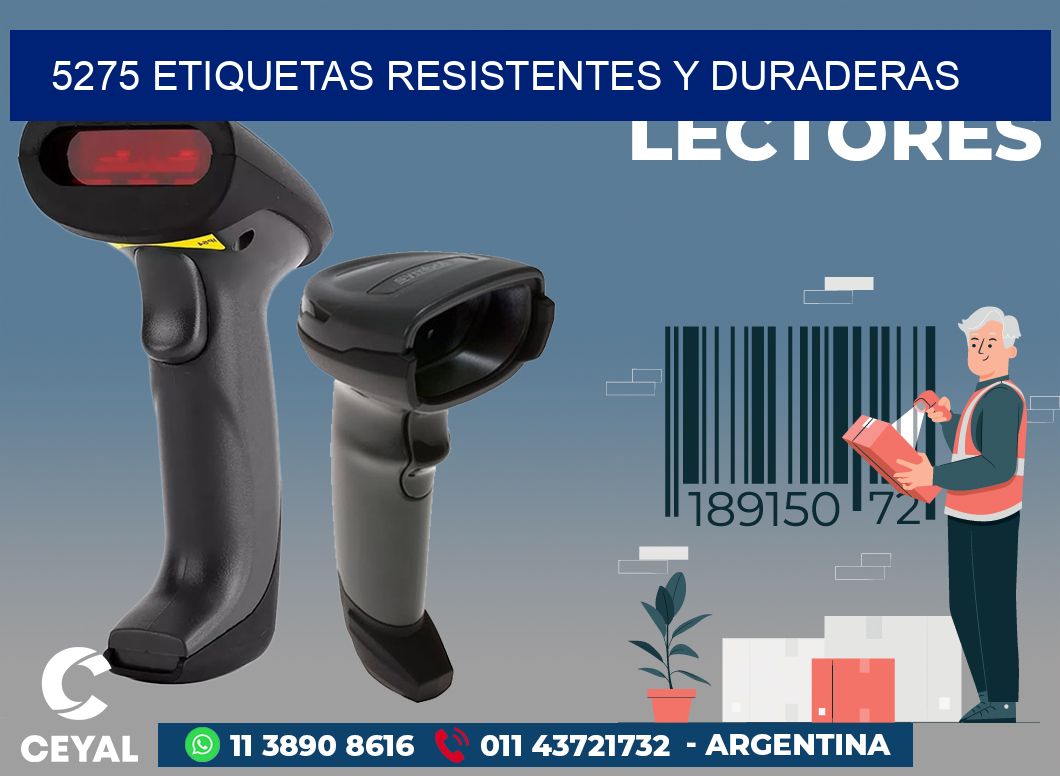 5275 ETIQUETAS RESISTENTES Y DURADERAS