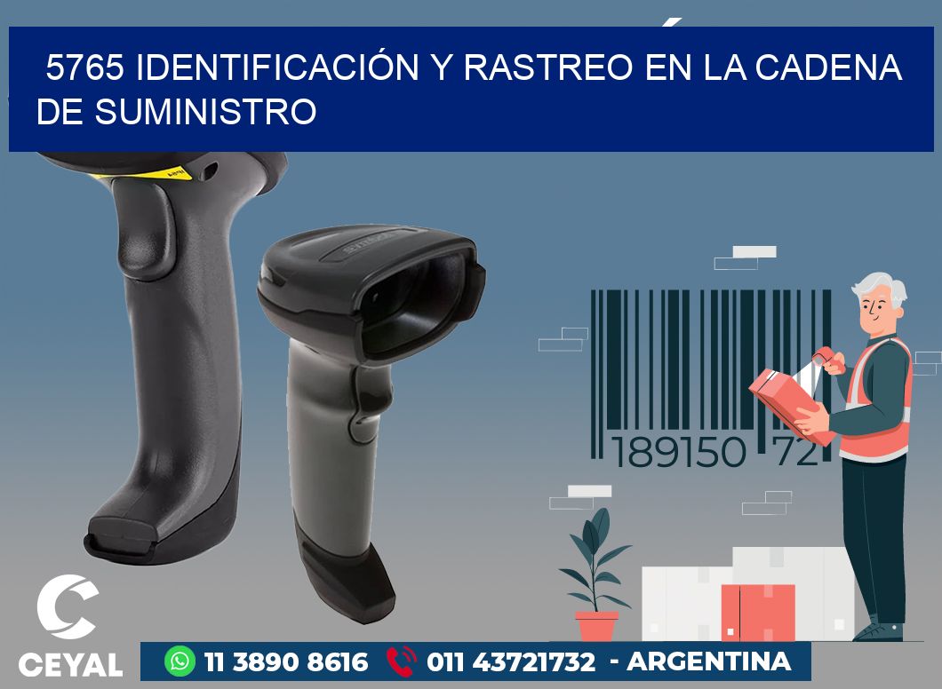 5765 IDENTIFICACIÓN Y RASTREO EN LA CADENA DE SUMINISTRO