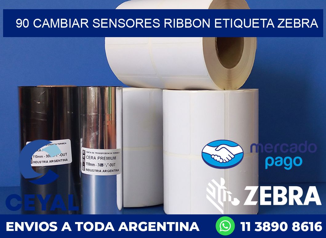 90 CAMBIAR SENSORES RIBBON ETIQUETA ZEBRA